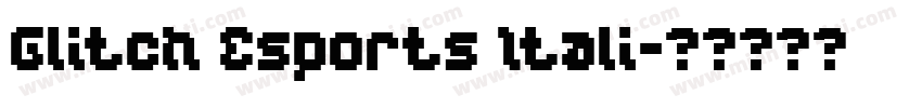 Glitch Esports Itali字体转换